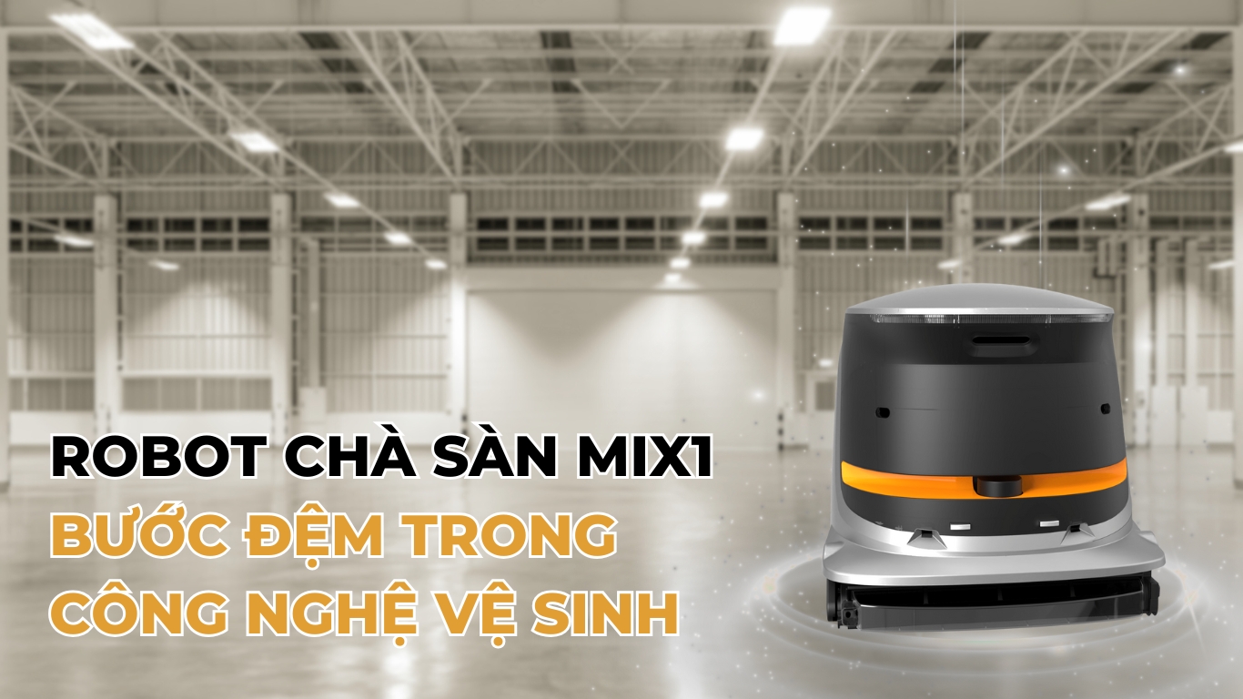 Robot chà sàn MIX1 nổi bật nhờ khả năng làm sạch đa chế độ, hiệu suất vượt trội và thiết kế thông minh