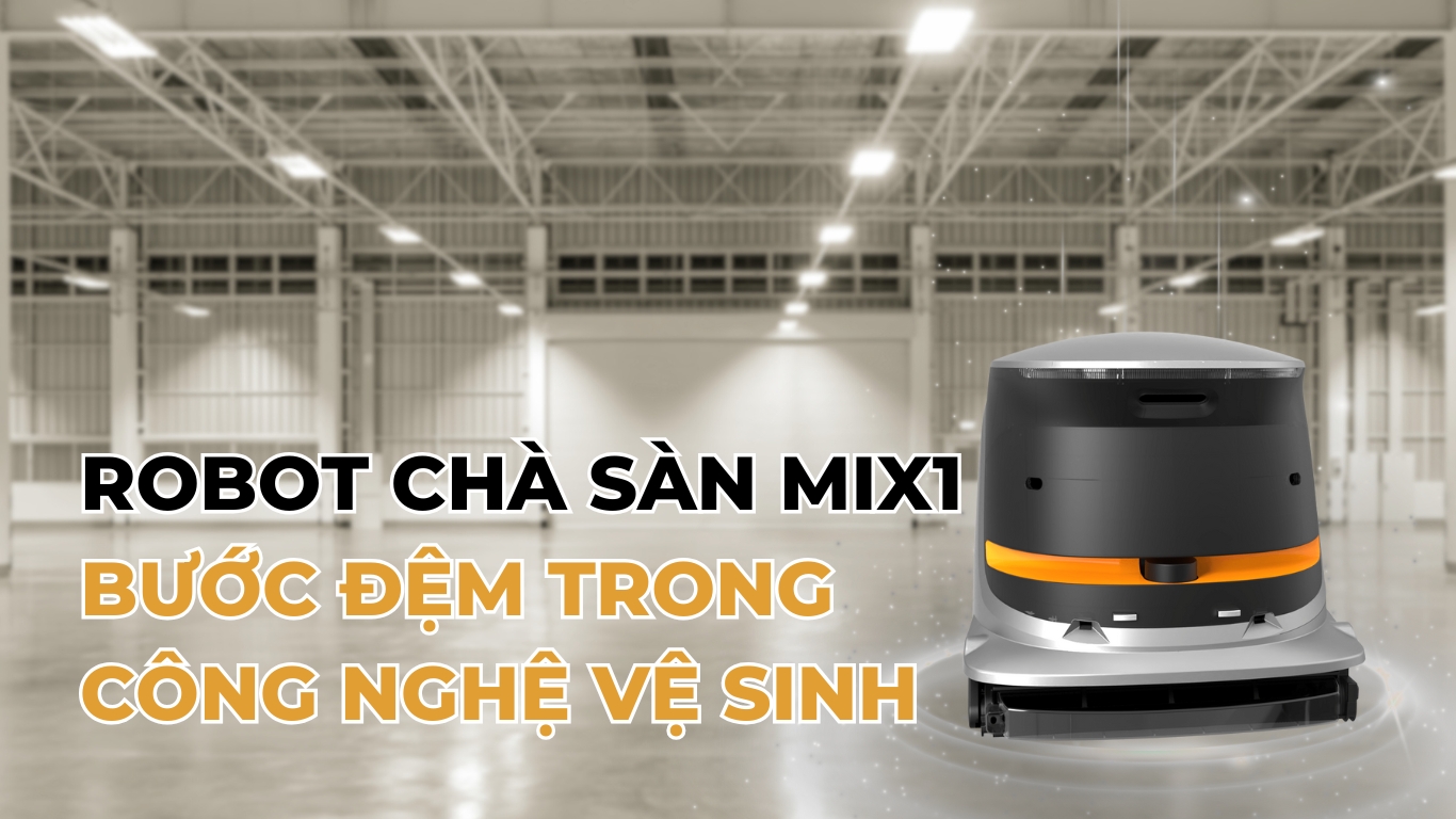MIX1 – Robot chà sàn đa chế độ, siêu yên tĩnh
