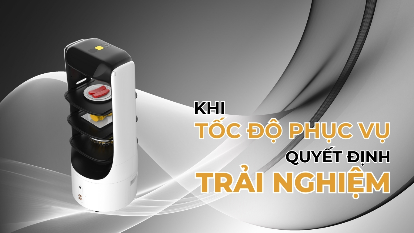 Khi tốc độ phục vụ quyết định trải nghiệm.