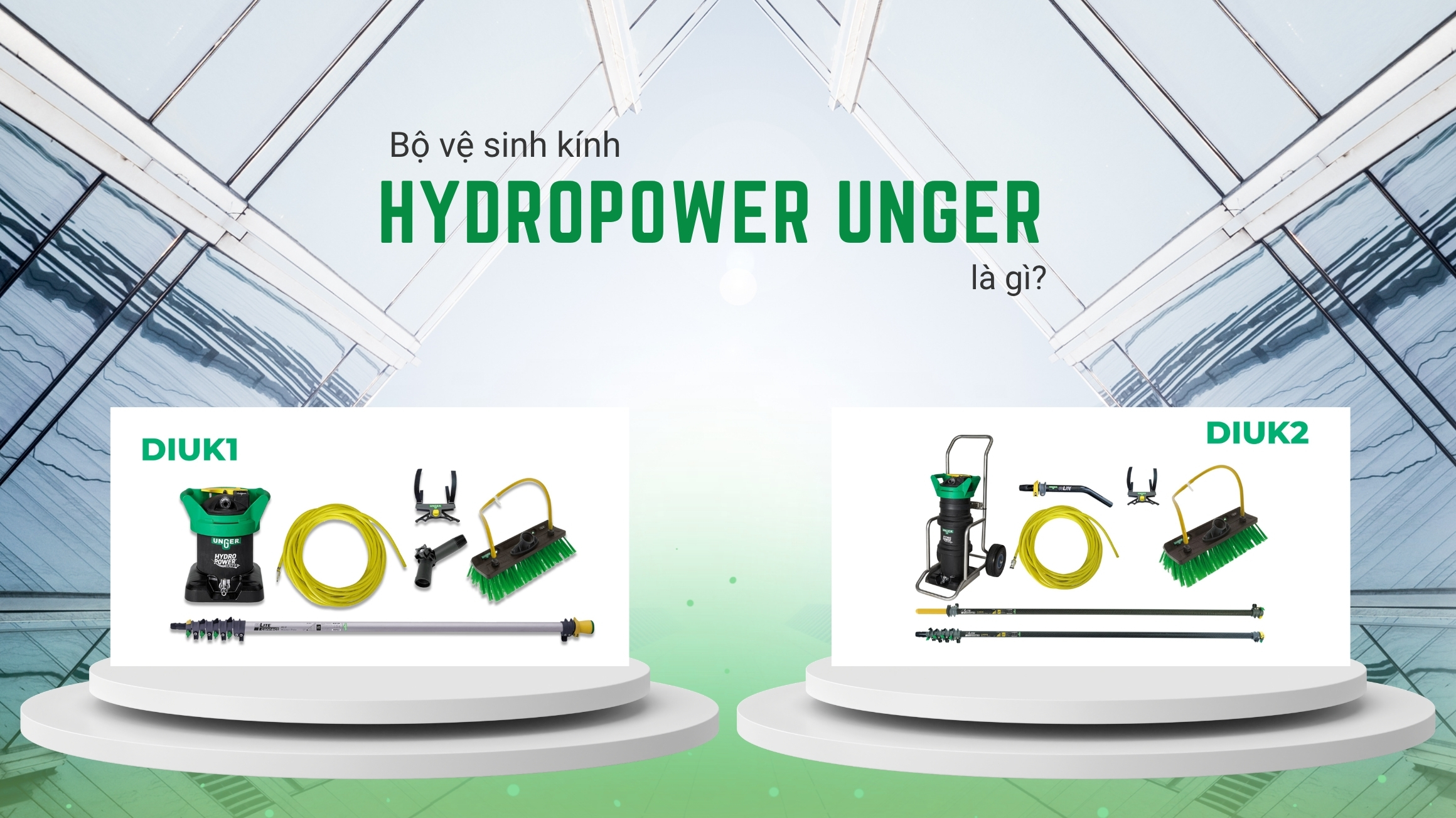 Bộ vệ sinh kính HydroPower Unger là hệ thống làm sạch kính chuyên nghiệp đến từ Unger